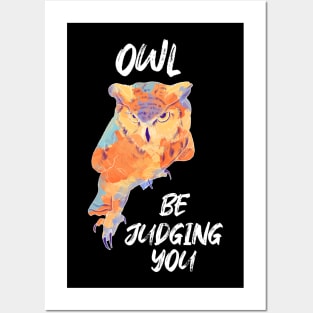 Owl Be Judging You Posters and Art